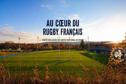 Exclusive guided tour of the National Rugby Centre in Marcoussis
